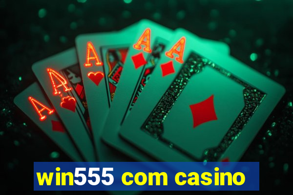 win555 com casino